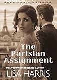 The Parisian Assignment: A Christian International Spy Thriller (Samatha Jordan Thrillers Book 1)