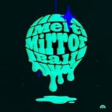 Melt Mirror Ball ���