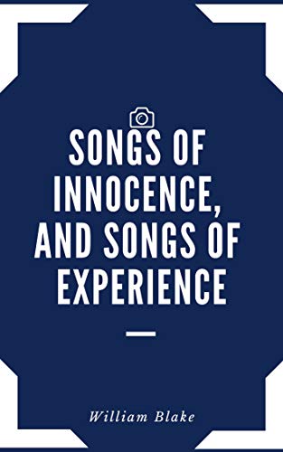 Songs of Innocence, and Songs of Experience (English Edition) PDF