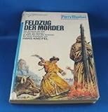 Feldzug der Mörder - Ein Perry Rhodan Planeten Roman - Hanns Kneifel 