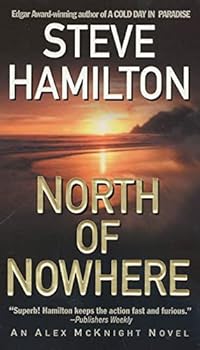 Mass Market Paperback North of Nowhere: An Alex McKnight Novel (Alex McKnight Novels) Book