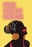 fierce fearless fabulous. notebook, blank pages. black girl, woman.: positive affirmation motivational and inspirational journal, workbook. feminine. yellow.