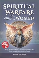 Spiritual Warfare for Modern Women: 40 Days of Powerful 5-Minute Prayers & Devotions to Reclaim Your Peace, Silence Fear, and Stand Firm in God’s Word 1917236387 Book Cover
