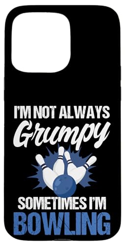I'm Not Always Grumpy Sometimes I'm Bowling �X�}�z�P�[�X iPhone 15 Pro Max �p