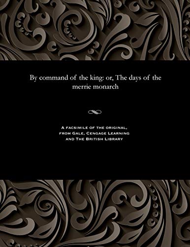 By Command of the King: Or, the Days of the Merrie Monarch