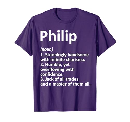 PHILIP Definition Personalized Name Funny Birthday Gift Idea T-Shirt