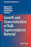 Growth and Characterization of Bulk Superconductor Material (Springer Series in Materials Science Book 243)