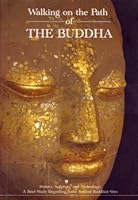 Walking on the Path of The Buddha History, Scripture, and Archeology: A Brief Study Regarding Some Ancient Buddhist Sites 9747187590 Book Cover