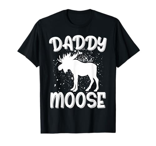 Daddy Moose Funny Moose Lover Gift T-Shirt