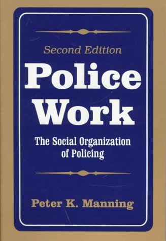 Télécharger Police Work: The Social Organization of Policing by Peter K. Manning (1997-06-30) PDF Ebook En Ligne