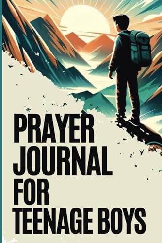 God Can & He Will: A Prayer Journal for Teenage boys a 8 week adventure