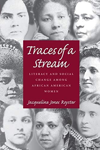 Traces Of A Stream: Literacy and Social Change Among African American Women (Composition, Literacy, and Culture)