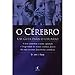 O Cérebro. Um Guia Para o Usuário