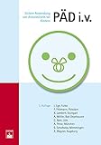  PÄD i.v.: Sichere Anwendung von Arzneimitteln bei Kindern (German Edition)
