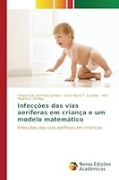 Infeccoes Das Vias Aeriferas Em Crianca E Um Modelo Matematico 6130163797 Book Cover
