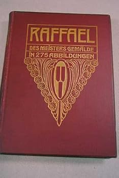 Hardcover Raffael Des Meisters Gemalde in 275 Abbildungen Book