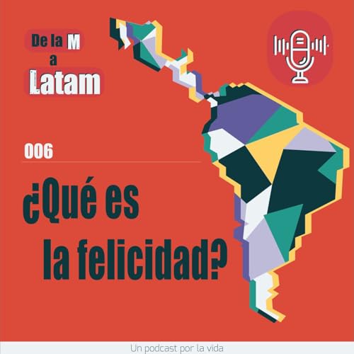 006 - Qu&eacute; es la felicidad