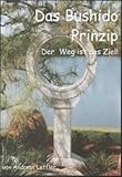 Dies ist ein Buch Leffler Medienverlag Das Bushido Prinzip - Der We ist das Ziel