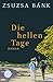 Produktbild Die hellen Tage: Roman (Hochkaräter)
