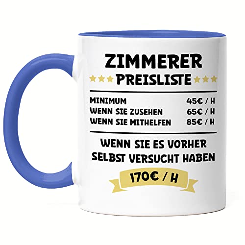 Hey!Print Zimmerer Preisliste Tasse Blau Fenster Türen Treppen Dachstühle Holzhäuser Sage Hammer Arbeit Beruf Job