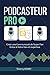 PODCASTEUR PRO: Construire une communauté de super fans grâce à votre voix et votre expertise