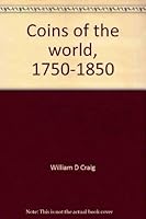 Coins of the world, 1750-1850 B0006BNKG4 Book Cover