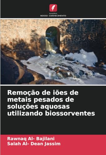 Remoção de iões de metais pesados de soluções aquosas utilizando biossorventes