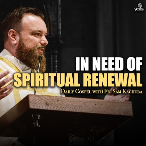 Finding Yourself in Need of Spiritual Renewal