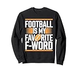 Photo Gallery football is my favorit f-word divertente giocatore di football felpa Photo Gallery football is my favorit f-word divertente giocatore di football felpa
