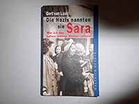 Die Nazis nannten sie Sara. Wie ich das Leben meiner Mutter rettete 3828968694 Book Cover