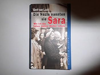 Paperback Die Nazis nannten sie Sara. Wie ich das Leben meiner Mutter rettete [German] Book