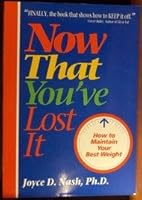 Now That You'Ve Lost It: How to Maintain Your Best Weight 0923521194 Book Cover
