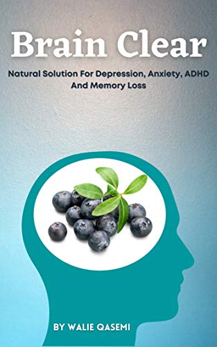 Cover of Brain Clear: Natural solution for Depression, Anxiety, ADHD, and Memory Loss