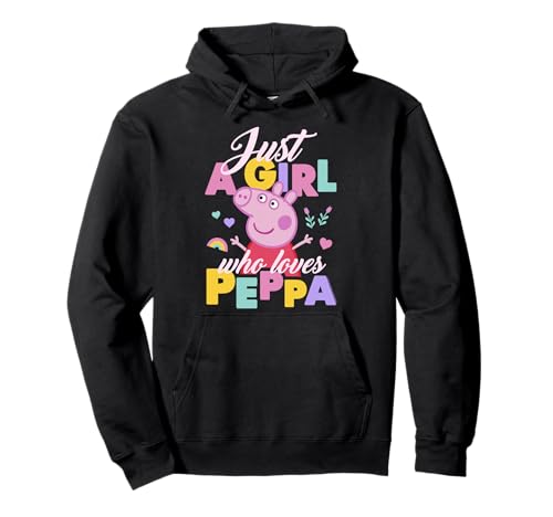 Sweat Peppa Pig pour fille - Hoodie rose à capuche imprimé Just A Girl Who Loves Peppa