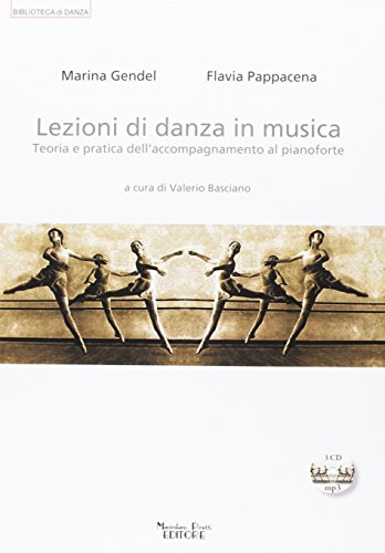 Lezioni di danza in musica. Teoria e pratica dell'accompagnamento al pianoforte. Con CD Audio Lezioni di danza in musica. Teoria e pratica dell'accompagnamento al pianoforte. Con CD Audio
