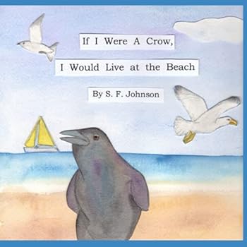 Paperback If I Were A Crow, I Would Live at the Beach Book