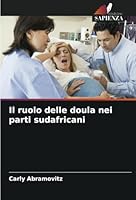 Il ruolo delle doula nei parti sudafricani (Italian Edition) 6208762197 Book Cover