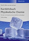 atkins physikalische chemie pdf  Kurzlehrbuch Physikalische Chemie: für natur- und ingenieurwissenschaftliche Studiengänge