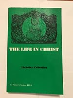 The Life in Christ. Translated from the Greek by Carmino J. deCatanzaro. With an Introduction by Boris Bobrinskoy B00ZQA4A46 Book Cover