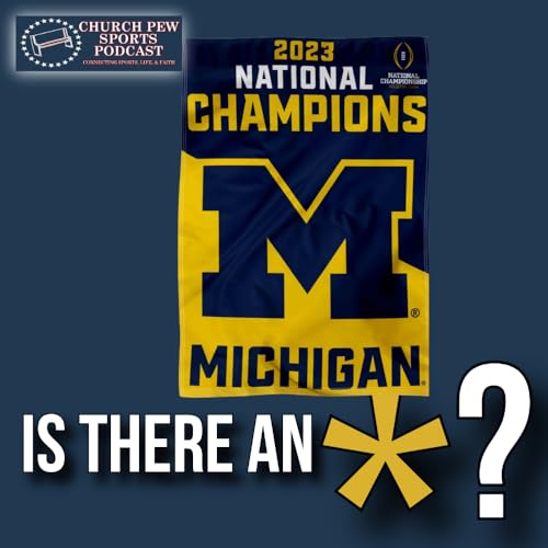 Did Michigan Really Win? NCAA Scandals, Selective Justice & Sports That Shape Character