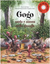 Gogo canta e suona nella giungla. Ediz. illustrata. Con CD Audio Gogo canta e suona nella giungla. Ediz. illustrata. Con CD Audio