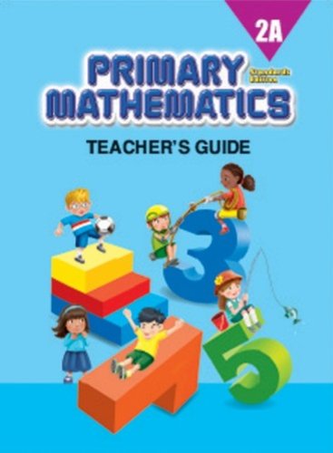 Singapore Primary Mathematics 2A Teacher's Guide (Standards Edition) (Singapore Math)