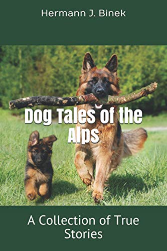 Dog Tales of the Alps: A Collection of True Stories