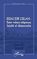 Essai sur l'Islam : entre valeurs religieuses, laïcité et démocratie 2343172706 Book Cover