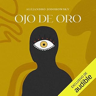 Ojo de oro Audiolibro Por Alejandro Jodorowsky arte de portada