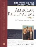 The Facts on File Dictionary of American Regionalisms