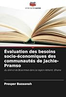 ?valuation des besoins socio-?conomiques des communaut?s de Jachie-Pramso 6205391422 Book Cover