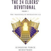 The 24 Elders&rsquo; Devotional, Volume 1: The 7 Blessings of Revelation 5