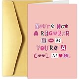 Funny Mother's Day Card, Humorous Mother's Day Card for Mom Sister Friend, Mother's Day Card Gifts for Her, Not A Regular Mom You're A Cool Mom