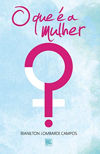 O que é a mulher?: